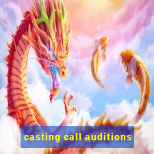 casting call auditions